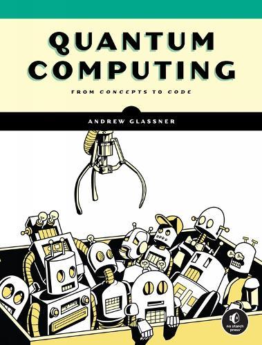 Quantum Computing: From Concepts to Code