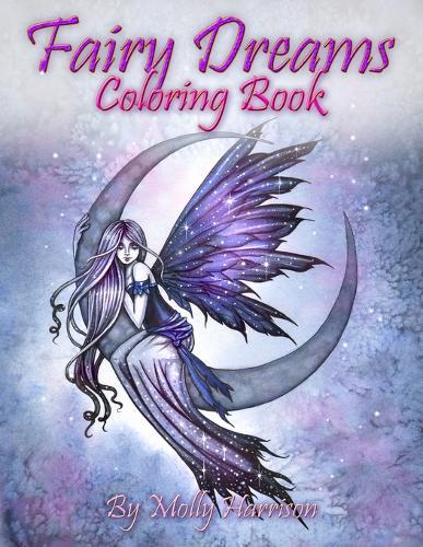 Fairy Dreams Coloring Book - by Molly Harrison: Adult coloring book featuring beautiful, dreamy flower fairies and celestial fairies!