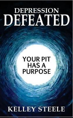 Depression Defeated: Your Pit Has a Purpose