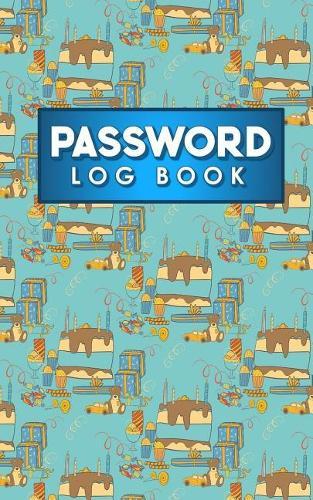 Password Log Book: Account And Password Book, Password Directory Personal, Internet Password Organizer, Password Notebook Organizer, Cute Birthday Cover