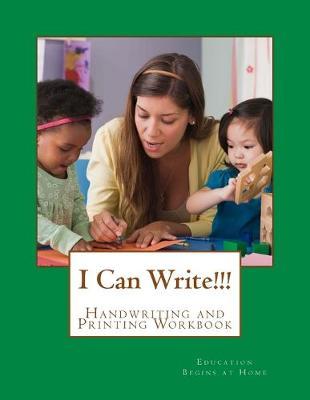 I Can Write!!! Handwriting Printing Workbook: Handwriting and Printing Workbook for Grades Pre-K to First Grade