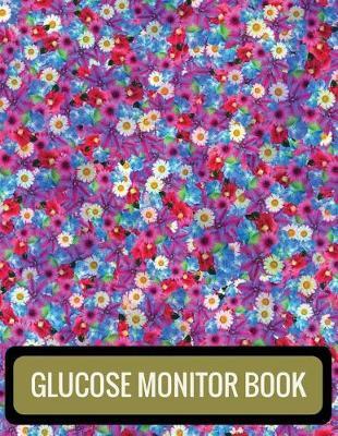 Glucose Monitor Book: Daily Personal Record and your health Monitor Tracking Level of Blood Glucose: size 8.5x11 Inches Extra Large Made In USA