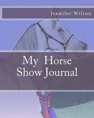 My Horse Show Journal: Arabian Halter