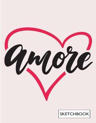 In Love Sketchbook: In Love on Pink Cover (8.5 X 11) Inches 110 Pages, Blank Unlined Paper for Sketching, Drawing, Whiting, Journaling & Doodling