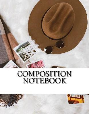 Composition Notebook: College Ruled, 200 pages, 8.5 X 11, One Subject Notebook