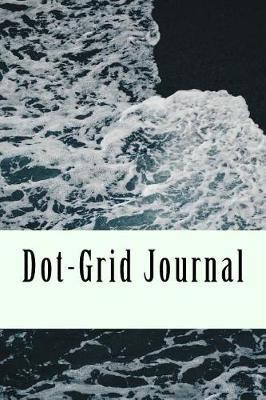 Dot-Grid Journal,: A 6 x 9 Dotted Matrix Planner, Notebook and Sketch Book Diary For Calligraphy, Hand Lettering And Journaling (200 Pages)