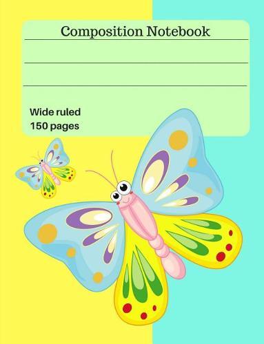 Cute Butterfly Composition Wide Ruled Notebook: 150 pages, (7.44 x 9.69) Paperback
