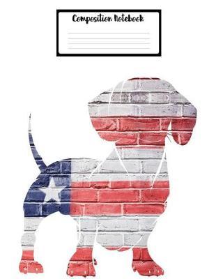 Composition Book Journal College Ruled Paper 8.5 X 11, Patriotic Dachshund for Office Home Student Teacher