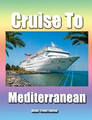 Cruise to The Mediterranean/Blank Page Personalized Journal/Diary/Notebook/ Glo