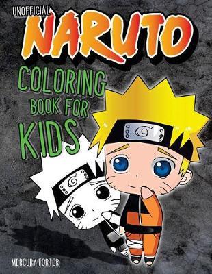 Naruto Coloring Book: (unofficial Naruto Coloring Book for Kids 50+ Page Collection Chibi Edition)
