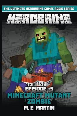 HEROBRINE Episode 3: Minecraft Mutant Zombie
