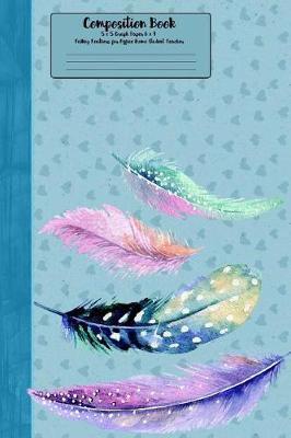 Composition Book: 5x5 Graph Paper 6 X 9, Falling Feathers for Office Home Student Teacher