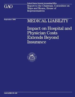 Medical Liability: Impact on Hospital and Physician Costs Extends Beyond Insurance