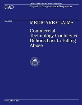 Medicare Claims: Commercial Technology Could Save Billions Lost to Billing Abuse
