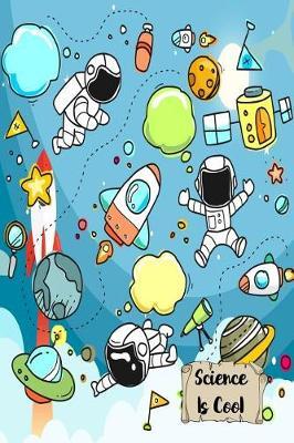 Science Is Cool: Astronaut and Space Rockets 100 Blank Lined Page Softcover Journal, Wide Ruled Composition Notebook, 6x9 Spacescape Design Cover Note Book