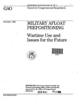 Military Afloat Prepositioning: Wartime Use and Issues for the Future