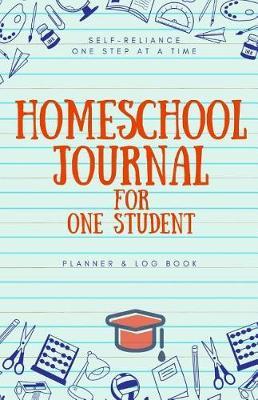 Homeschool Journal for One Student: Planner & Log Book