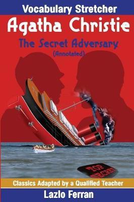 The Secret Adversary (Annotated): Vocabulary Stretcher US-Engish Edition by Lazlo Ferran