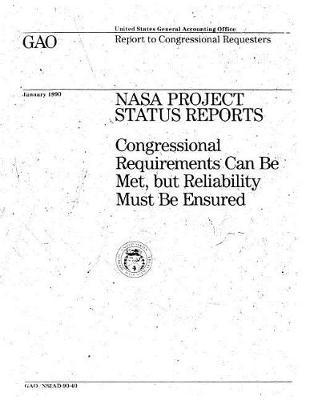NASA Project Status Reports: Congressional Requirements Can Be Met, But Reliability Must Be Ensured