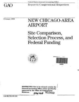 New Chicago-Area Airport: Site Comparison, Selection Process, and Federal Funding