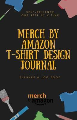 Merch by Amazon T-Shirt Design Journal: Planner & Log Book