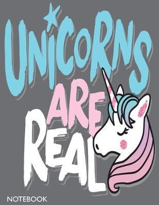 Unicorns are real notebook: Cute unicorn on grey cover and Dot Graph Line Sketch pages, Extra large (8.5 x 11) inches, 110 pages, White paper, Sketch, Draw and Paint