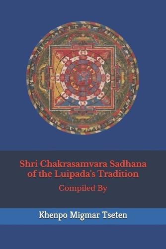 Shrī Chakrasamvara Sadhana of the Luipada's Tradition