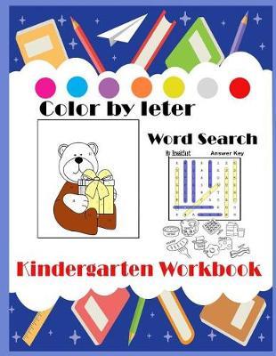 Kindergarten Workbook Color by Letter word search: Color by letter/word search/ coloring / Kids workbook/ activity book/ Family relationship hobbies