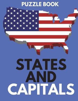 States and Capitals Puzzle Book: Learn 50 States and Capitals, Social Studies Workbook, Fun for Kids.