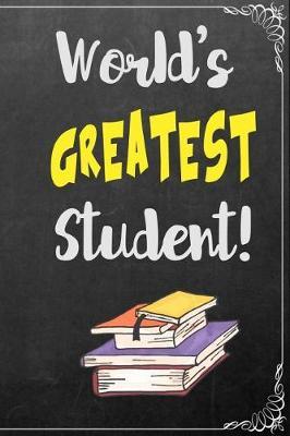 World's Greatest Student: Composition Book Wide Ruled Journal Paper 6 X 9, Black Chalkboard Books for Office Home Student Teacher