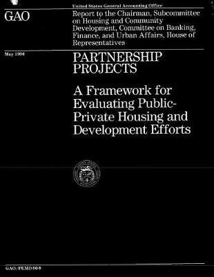 Partnership Projects: A Framework for Evaluating Public-Private Housing and Development Efforts
