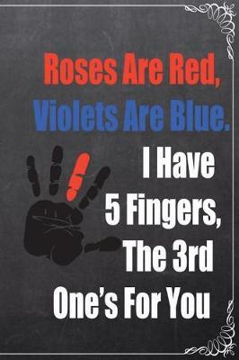 Roses Are Red, Violets Are Blue. I Have 5 Fingers, the 3rd One's for You: Composition Book 5x5 Graph Journal Paper 6 X 9, Black Chalkboard for Office Home Student Teacher