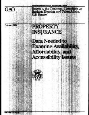 Property Insurance: Data Needed to Examine Availability, Affordability, and Accessibility Issues