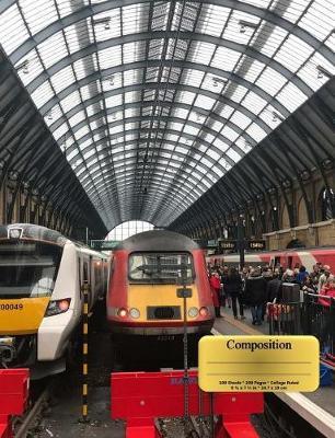 Kings Cross Station Original Photo Train Composition Notebook, Narrow Ruled: 100 sheets / 200 pages