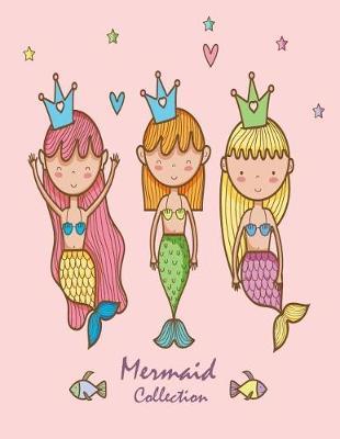 Mermaid collection: Cute mermaids on pink cover (8.5 x 11) inches 110 pages, Blank Unlined Paper for Sketching, Drawing, Whiting, Journaling & Doodling