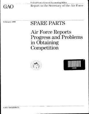 Spare Parts: Air Force Reports Progress and Problems in Obtaining Competition