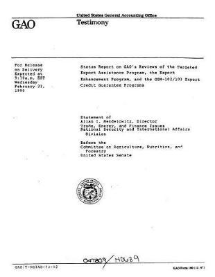 Status Report on Gao's Reviews of the Targeted Export Assistance Program, the Export Enhancement Program, and the Gsm-102/103 Export Credit Guarantee Programs