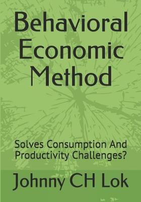 Behavioral Economic Method: Solves Consumption and Productivity Challenges?