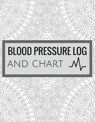 Blood Pressure Log and Chart: Blood Pressure Log Book with Blood Pressure Chart Floral Design for Daily Personal Record and your health Monitor Tracking Numbers of Blood Pressure: size 8.5x11 Inches Extra Large Made In USA