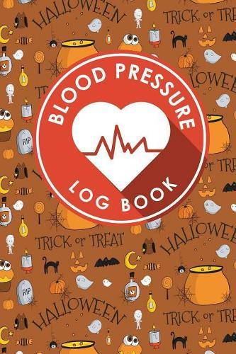 Blood Pressure Log Book: Blood Chart Pressure, Blood Pressure Monitoring Log, Blood Pressure Log Book For Women, Blood Pressure Tracking Sheet