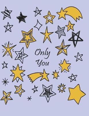 Only you: You are my star on purple cover and Dot Graph Line Sketch pages, Extra large (8.5 x 11) inches, 110 pages, White paper, Sketch, Draw and Paint