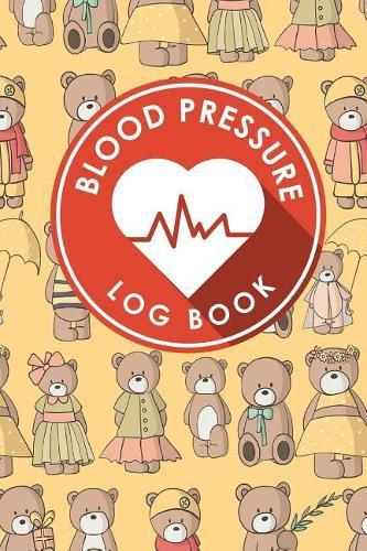 Blood Pressure Log Book: Blood Pressure Form Template, Blood Pressure Sheet Print, Blood Pressure Monitoring Chart, Template For Blood Pressure Log