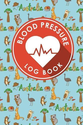 Blood Pressure Log Book: Blood Pressure Chart To Fill In, Blood Pressure Record Book, Blood Pressure Logbook, Home Blood Pressure Monitoring Form