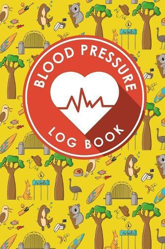 Blood Pressure Log Book: Blood Pressure Diary Template, Blood Pressure Recording Log, Blood Pressure Monitor Book, Recording Blood Pressure Chart