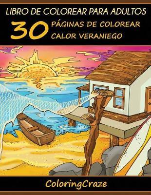Libro de Colorear para Adultos: 30 Páginas de Colorear Calor Veraniego