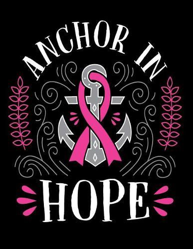 Anchor in hope: Anchor in hope on black cover and Dot Graph Line Sketch pages, Extra large (8.5 x 11) inches, 110 pages, White paper, Sketch, Draw and Paint