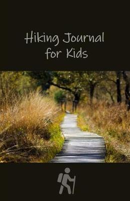 Hiking Journal for Kids: Pocket Sized