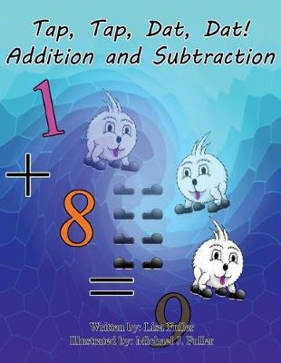 Tap, Tap, Dat, Dat! Addition and Subtraction: Full Color Version