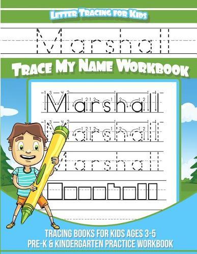 Marshall Letter Tracing for Kids Trace my Name Workbook: Tracing Books for Kids ages 3 - 5 Pre-K & Kindergarten Practice Workbook