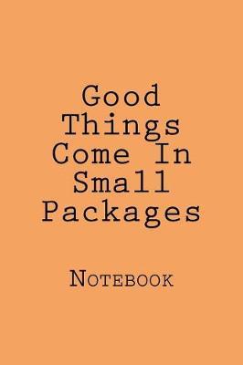 Good Things Come In Small Packages: Notebook
